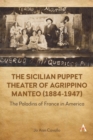 Image for The Sicilian puppet theater of Agrippino Manteo (1884-1947)  : the paladins of France in America