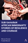 Image for Sub-Saharan African Immigrants&#39; Stories of Resilience and Courage