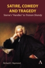 Image for Satire, comedy and tragedy  : Sterne&#39;s &quot;handles&quot; to Tristram Shandy