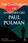 Image for The lonely quest of Unilever&#39;s CEO Paul Polman