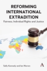 Image for Reforming International Extradition : Fairness, Individual Rights and Justice