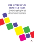 Image for ISEE upper level practice tests  : three full-length verbal and quantitative mock tests with detailed answer explanations