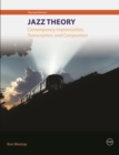 Image for Jazz theory  : contemporary improvisation, transcription and composition