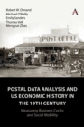 Image for Postal Data Analysis and US Economic History in the 19th Century : Measuring Business Cycles and Social Mobility