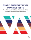Image for SSAT elementary level practice tests: three full-length verbal and quantitative mock tests with detailed answer explanations.