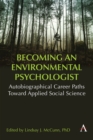Image for Becoming an Environmental Psychologist : Autobiographical Career Paths Toward Applied Social Science.