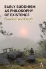 Image for Early Buddhism as Philosophy of Existence