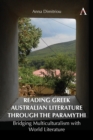 Image for Reading Greek Australian Literature through the Paramythi : Bridging Multiculturalism with World Literature