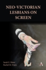 Image for Neo-Victorian Lesbians on Screen