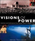 Image for Visions of power  : ambition and architecture from ancient Rome to modern Paris