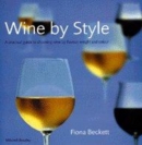 Image for Wine by style  : a practical guide to choosing wine by flavour, weight and colour