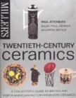 Image for Miller&#39;s twentieth-century ceramics  : a collector&#39;s guide to British and North American factory- produced ceramics
