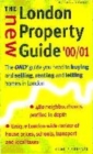 Image for The new London property guide &#39;00/01  : the only guide you need to buying and selling, renting and letting homes in London