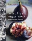 Image for Roast Figs, Sugar Snow