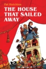 The house that sailed away - Hutchins, Pat (Author)
