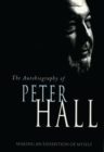 Image for Making an Exhibition of Myself: the autobiography of Peter Hall
