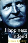 Image for Happiness indeed  : an actor&#39;s life