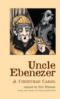 Image for Uncle Ebeneezer  : a Christmas carol