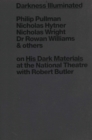 Image for Darkness illuminated  : platform discussions on &#39;His dark materials&#39; at the National Theatre