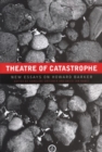 Image for Theatre of catastrophe  : new essays on Howard Barker