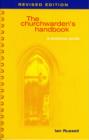 Image for The Churchwarden&#39;s Handbook : A Practical Guide