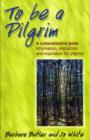 Image for To be a Pilgrim : A Comprehensive Guide