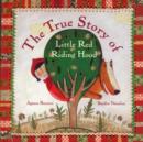 Image for The true story of Little Red Riding Hood