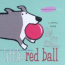 Image for Big, Small, Little Red Ball