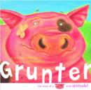 Image for Grunter  : the story of a pig with attitude!