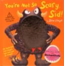 Image for You&#39;re Not So Scary, Sid!