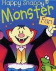 Image for Happy snappy monster fun : &quot;Monster Madenss&quot;,&quot;Dinosaur Opposites&quot;,&quot;Spooks&quot;,&quot;Ugly Bugs&quot;
