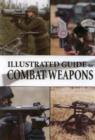 Image for Illustrated Guide to Combat Weapons