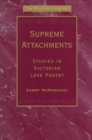 Image for Supreme attachments  : Studies in Victorian love poetry