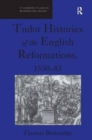 Image for Brief chronicles and true accounts  : Tudor histories of the English Reformations, 1530-83