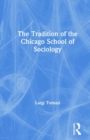 Image for The Tradition of the Chicago School of Sociology