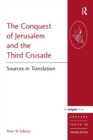 Image for The conquest of Jerusalem and the Third Crusade  : sources in translation