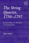 Image for The string quartet, 1750-1797  : four types of musical conversation