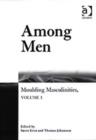 Image for Among men  : moulding masculinitiesVol. 1