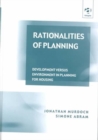 Image for Rationalities of planning  : development versus environment in planning for housing