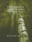 Image for Tall trees and small woods  : how to grow and tend them