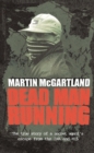Image for Dead man running  : the true story of a secret agent&#39;s escape from the IRA and MI5
