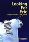 Image for Looking for Eric  : in search of the Leeds greats
