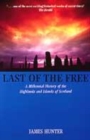 Image for Last of the free  : a millennial history of the Highlands and Islands of Scotland