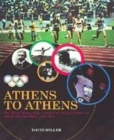 Image for Athens to Athens  : the official history of the Olympic Games and the IOC, 1894-2004