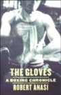 Image for The gloves  : a boxing chronicle