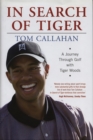 Image for In search of Tiger  : a journey through golf with Tiger Woods
