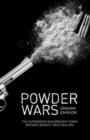 Image for Powder wars  : the supergrass who brought down Britain&#39;s biggest drug dealers