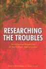 Image for Researching the troubles  : social science perspectives on the Northern Ireland conflict