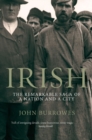 Image for Irish  : the remarkable saga of a nation and a city