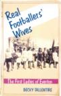 Image for Real footballers&#39; wives  : the first ladies of Everton